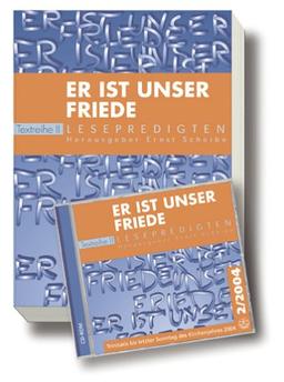 Er ist unser Friede, CD-ROMs, Bd.2 : Trinitatis bis letzter Sonntag des Kirchenjahres 2004, 1 CD-ROM Textreihe II. Für Windows 95/NT ab Vers. 4.0, MacOS ab Vers.7.1.2 u. UNIX