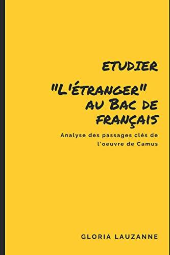 Etudier "L'Etranger" au Bac de français: Analyse des passages clés de l'oeuvre de Camus