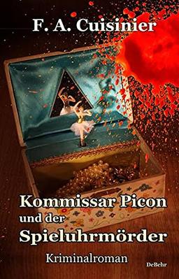 Kommissar Picon und der Spieluhrmörder - Kriminalroman