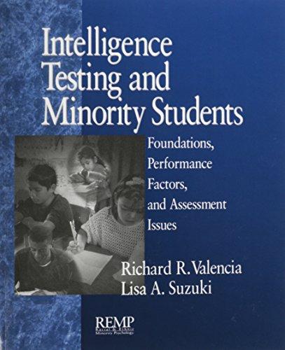 Valencia, R: Intelligence Testing and Minority Students: Foundations, Performance Factors, and Assessment Issues (Racial Ethnic Minority Psychology)