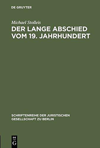 Der lange Abschied vom 19. Jahrhundert: Die Zäsur von 1914 aus rechtshistorischer Perspektive. Vortrag gehalten vor der Juristischen Gesellschaft zu ... Gesellschaft zu Berlin, Band 150)