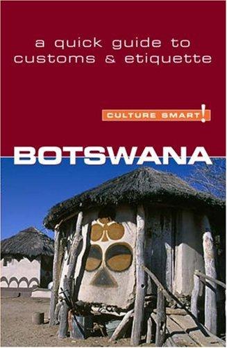 Botswana - Culture Smart!: a quick guide to customs & etiquette