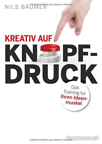 Kreativ auf Knopfdruck: Das Training für Ihren Ideenmuskel