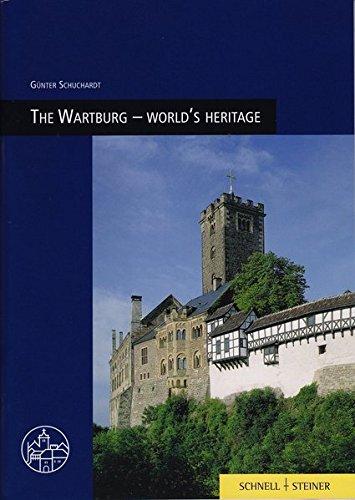 The Wartburg - World's Heritage (Burgen, Schlösser und Wehrbauten in Mitteleuropa)