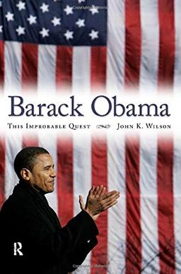 Barack Obama: This Improbable Quest: The Improbable Quest