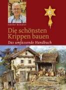 Die schönsten Krippen bauen. Das umfassende Handbuch