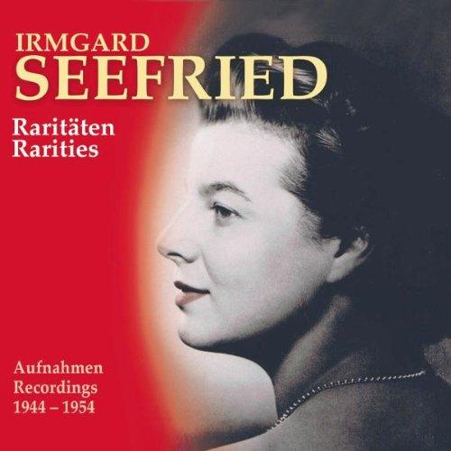 Irmgard Seefried - Raritäten (Aufnahmen aus den Jahren 1944-1954)