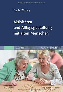 Aktivitäten und Alltagsgestaltung mit alten Menschen