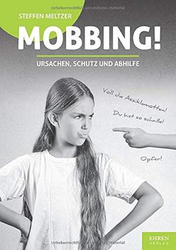 Mobbing?: Ursachen, Schutz und Abhilfe