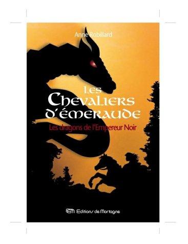 Les Chevaliers d'Emeraude, Tome 2 : Les Dragons de l'Empereur Noir