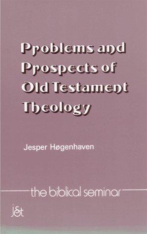 Problems and Prospects of Old Testament Theology (The Biblical Seminar, 6, Band 6)