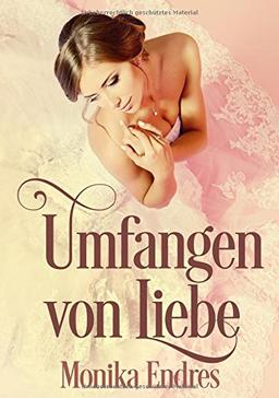 Umfangen von Liebe