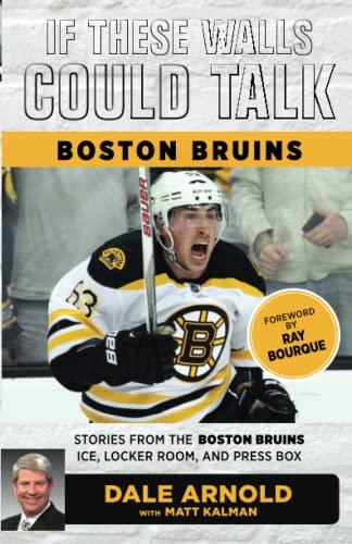 If These Walls Could Talk: Boston Bruins: Stories from the Boston Bruins Ice, Locker Room, and Press Box