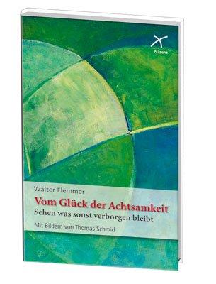 Vom Glück der Achtsamkeit: Sehen was sonst verborgen bleibt