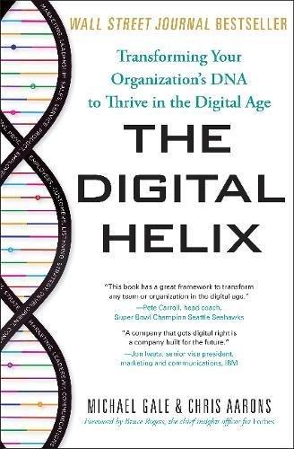 The Digital Helix: Transforming Your Organization's DNA to Thrive in the Digital Age