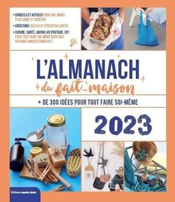 L'almanach du fait-maison 2023 : + de 300 idées pour une année bien chez soi