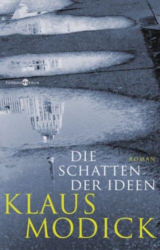 Die Schatten der Ideen: Roman