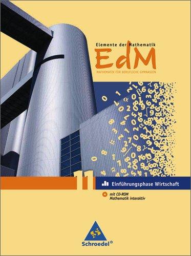 Elemente der Mathematik für berufliche Gymnasien - Ausgabe 2011 für Niedersachsen: Schülerband Einführungsphase 11 Wirtschaft