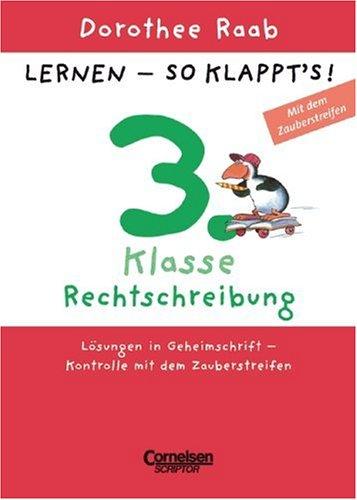 Dorothee Raab - Lernen - so klappt's (Neubearbeitung) / 3. Schuljahr - Rechtschreibung: Arbeitsheft. Mit Lösungskontrolle (Zauberstreifen)