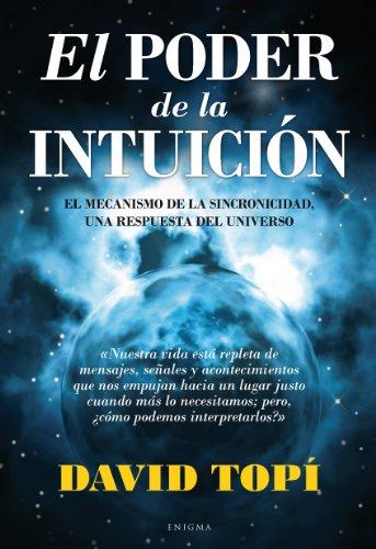 PODER DE LA INTUICION,EL: El mecanismo de la sincronicidad, una respuesta del universo (Enigma (arcopress))