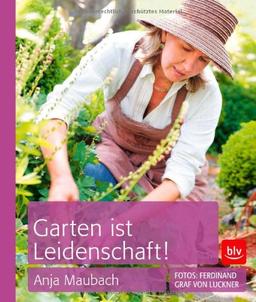 Garten ist Leidenschaft!