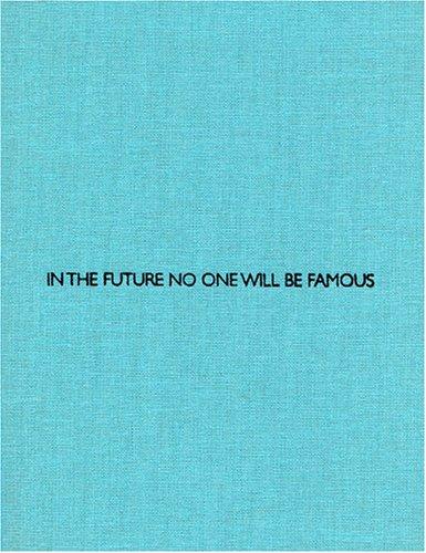 Anonym - In the future no one will be famous. Katalog zur Ausstellung in der Schirn Kunsthalle, Frankfurt