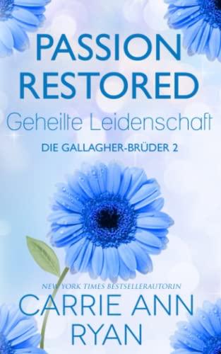 Passion Restored – Geheilte Leidenschaft (Die Gallagher-Brüder, Band 2)