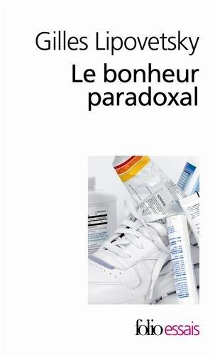 Le bonheur paradoxal : essai sur la société d'hyperconsommation