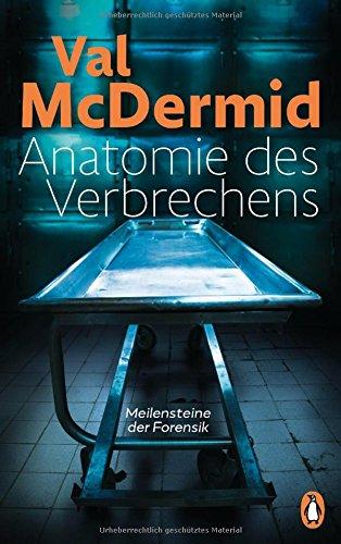 Anatomie des Verbrechens: Meilensteine der Forensik