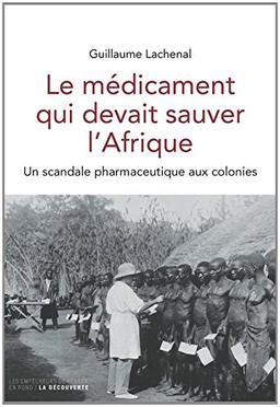 Le médicament qui devait sauver l'Afrique : un scandale pharmaceutique aux colonies