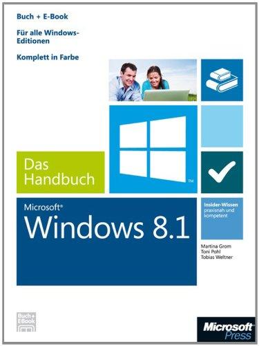 Windows 8.1 - Das Handbuch (Buch + E-Book): Insider-Wissen - praxisnah und kompetent