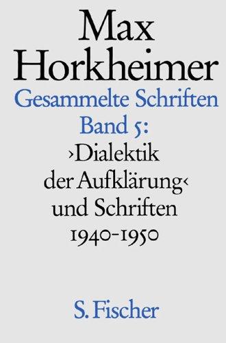 Gesammelte Schriften, 19 Bde., Bd.5, Dialektik der Aufklärung und Schriften 1940-1950