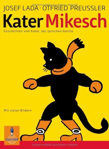 Kater Mikesch: Geschichten vom Kater, der sprechen konnte. Nacherzählt von Otfried Preußler (Gulliver)