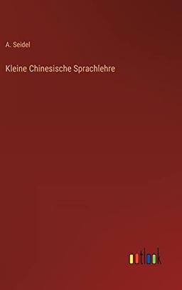 Kleine Chinesische Sprachlehre