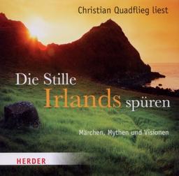 Die Stille Irlands spüren: Märchen, Mythen und Visionen