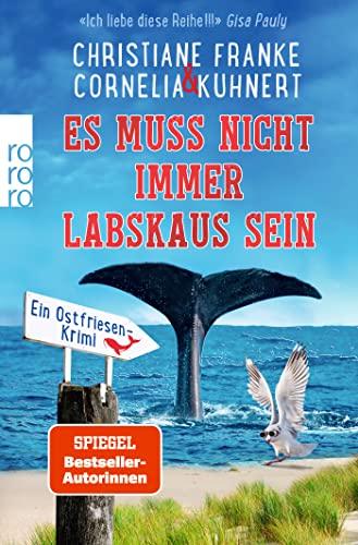 Es muss nicht immer Labskaus sein: Ein Ostfriesen-Krimi (Henner, Rudi und Rosa, Band 9)