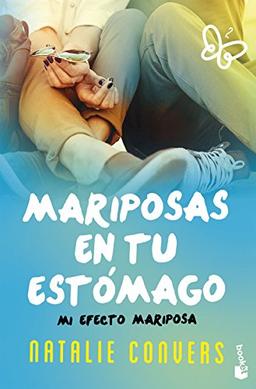 Mariposas en tu estomago: Mi efecto mariposa (Novela y Relatos)