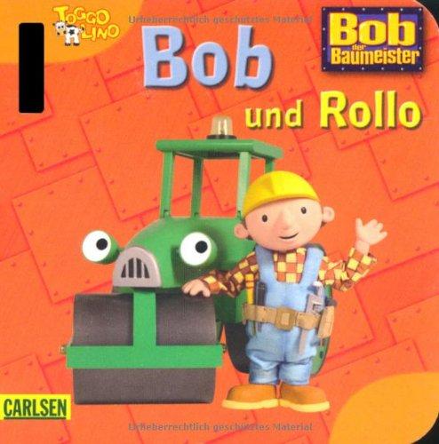 Buggy-Bücher: Bob, der Baumeister: Bob und Rollo