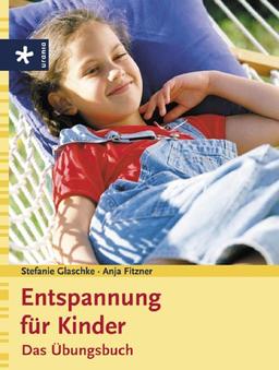 Entspannung für Kinder: Das Übungsbuch