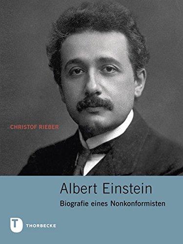 Albert Einstein: Biografie eines Nonkonformisten