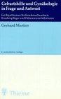 Geburtshilfe und Gynäkologie in Frage und Antwort