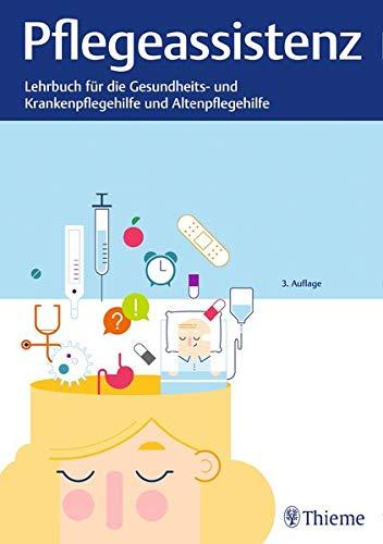 Pflegeassistenz: Lehrbuch für Gesundheits- und Krankenpflegehilfe und Altenpflege