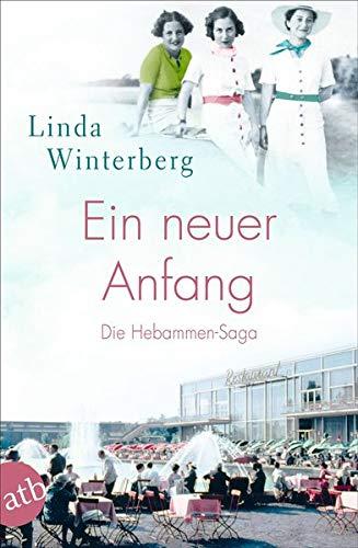 Ein neuer Anfang: Die Hebammen-Saga (Die große Hebammen-Saga, Band 4)