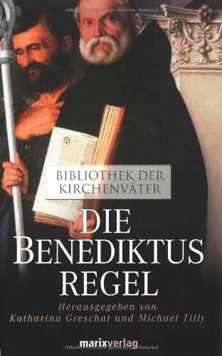 Die Benediktusregel: Bibliothek der Kirchenväter