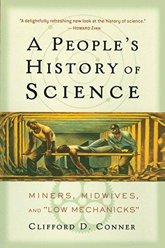 A People's History of Science: Miners, Midwives, and Low Mechanicks (Nation Books)