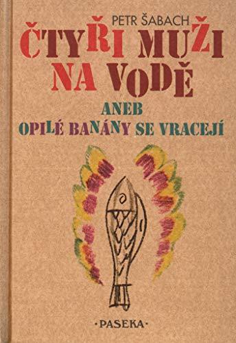 Čtyři muži na vodě aneb opilé banány se vracejí: opilé banány se vracejí (2003)