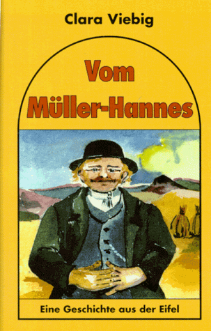 Vom Müller-Hannes: Roman aus der Eifel