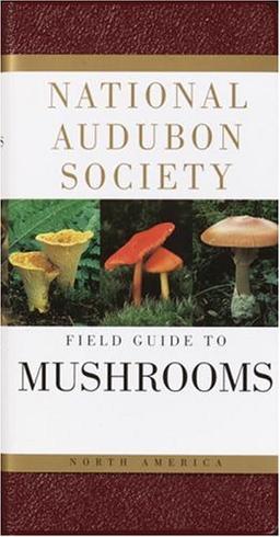 National Audubon Society Field Guide to North American Mushrooms (National Audubon Society Field Guides)