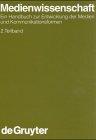 Medienwissenschaft, 3 Teilbde., Teilbd.2: Ein Handbuch zur Entwicklung der Medien und Kommunikationsformen (Handbücher zur Sprach- und ... Communication Science [HSK], 15/2, Band 2)