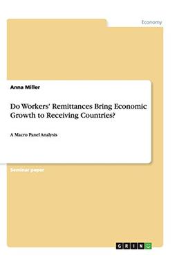 Do Workers' Remittances Bring Economic Growth to Receiving Countries?: A Macro Panel Analysis